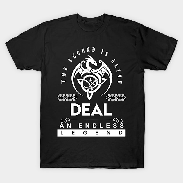 Deal Name T Shirt - The Legend Is Alive - Deal An Endless Legend Dragon Gift Item T-Shirt by riogarwinorganiza